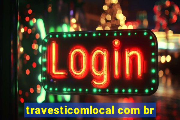 travesticomlocal com br